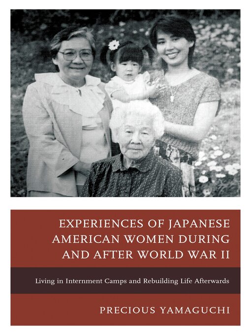 Title details for Experiences of Japanese American Women during and after World War II by Precious Vida Yamaguchi - Available